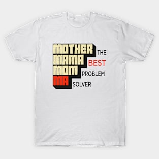 Ma Mom Mama Mother inspirational mother's day T-Shirt